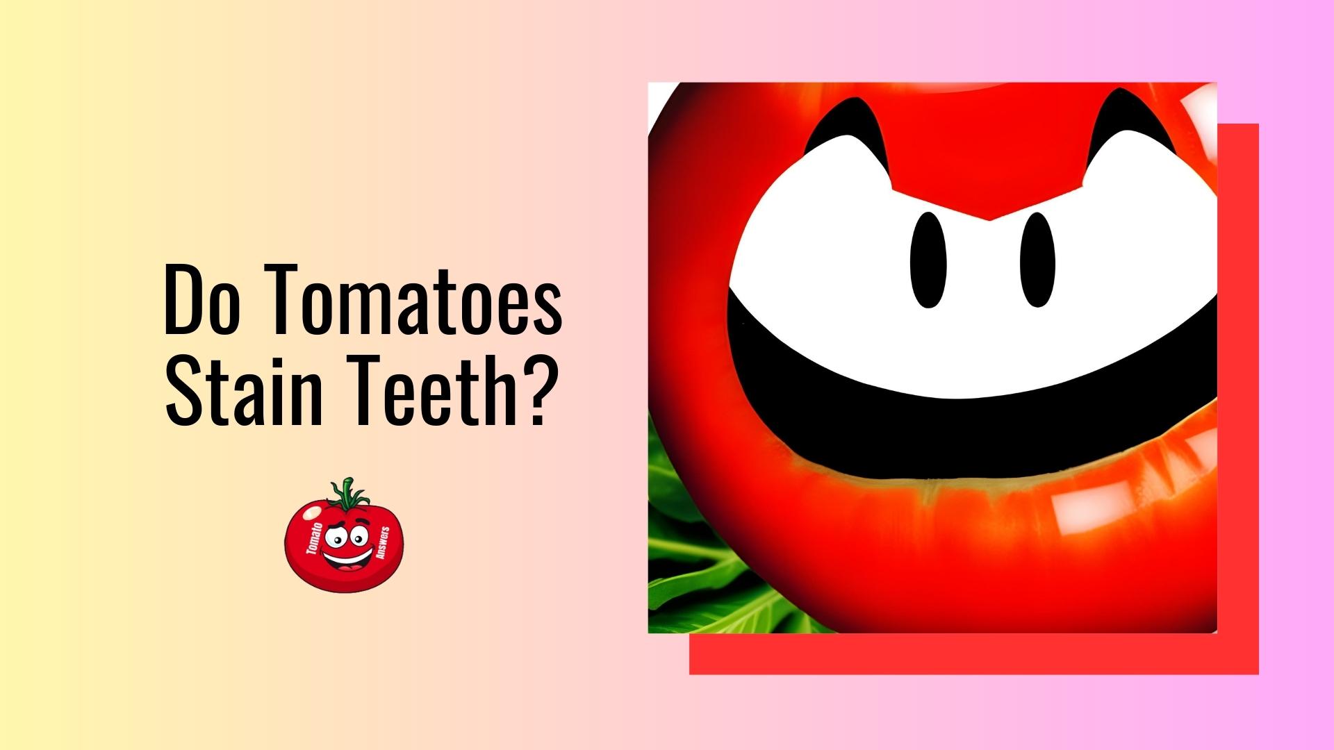 Do Tomatoes Stain Teeth