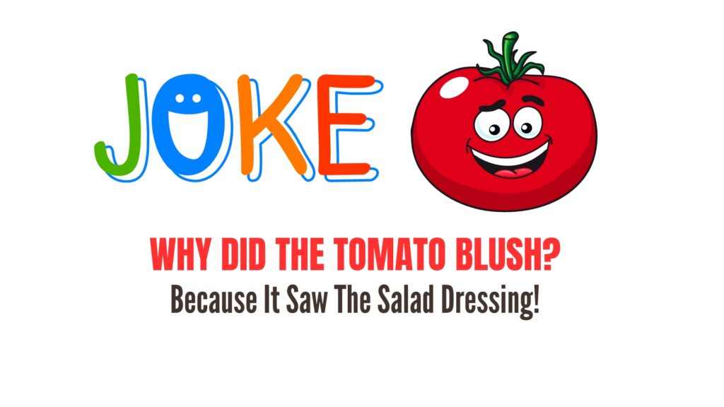 Joke-Why Did The Tomato Blush